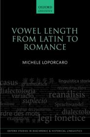 Vowel Length From Latin to Romance (Oxford Studies in Diachronic and Historical Linguistics)