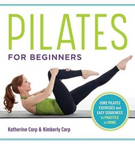 Pilates for Beginners- Core Pilates Exercises and Easy Sequences to Practice at Home (MOBI)