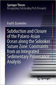 Subduction and Closure of the Palaeo-Asian Ocean along the Solonker Suture Zone- Constraints from an Integrated Sediment