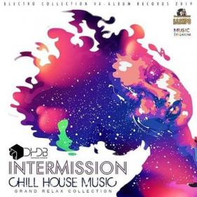 Intermission. Chill House Music