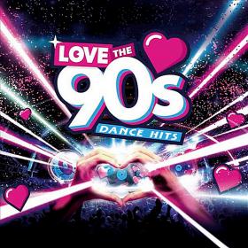 Love The 90's Dance HIts (2019)