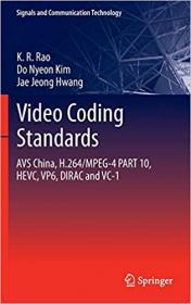 Video coding standards- AVS China, H.264-MPEG-4 PART 10, HEVC, VP6, DIRAC and VC-1