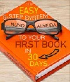 The Easy 9-Step System to Your First Book in 30 Days