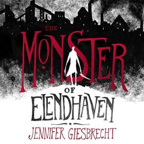 Jennifer Giesbrecht - 2019 - The Monster of Elendhaven (Horror)