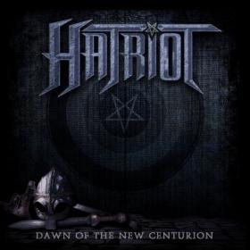 Hatriot - Dawn Of The New Centurion (2014) [Z3K]