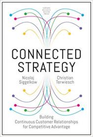 Connected Strategy- Building Continuous Customer Relationships for Competitive Advantage [AZW3]