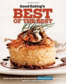 Good Eating's Best of the Best- Great Recipes of the Past Decade from the Chicago Tribune Test Kitchen (EPUB)