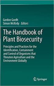 The Handbook of Plant Biosecurity- Principles and Practices for the Identification, Containment and Control of Organisms