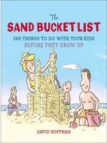 The Sand Bucket List- 366 Things to Do With Your Kids Before They Grow Up