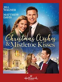 Christmas Wishes & Mistletoe Kisses 2019 720p HDTV x264 Hallmark-Dbaum