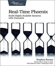 Real-Time Phoenix- Build Highly Scalable Systems with Channels