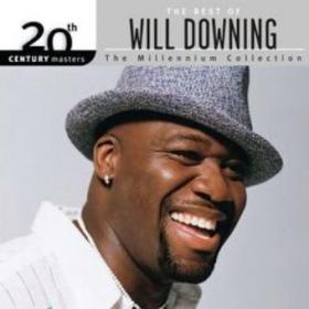 Will Downing - The Best Of Will Downing The Millennium Collection 20th Century Masters (2019) (320)