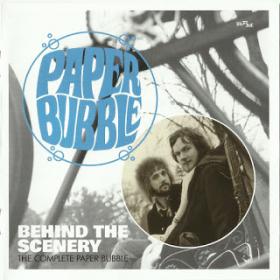 Paper Bubble - Behind The Scenery the Complete (1969-81) [2018] [Z3K]