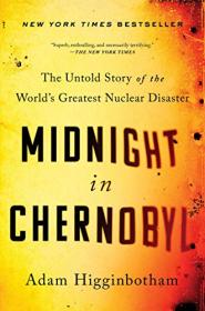 Midnight in Chernobyl- The Untold Story of the World's Greatest Nuclear Disaster (AZW3)