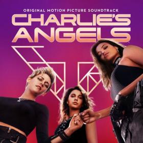 VA - Charlie's Angels (Original Motion Picture Soundtrack) [2019]
