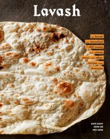 Lavash- The bread that launched 1,000 meals, and other recipes from Armenia