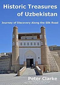 Historic Treasures of Uzbekistan- Journey of Discovery Along the Silk Road