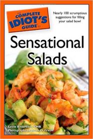The Complete Idiot's Guide to Sensational Salads