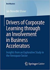Drivers of Corporate Learning through an Involvement in Business Accelerators- Insights from an Explorative Study in the