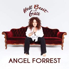 Angel Forrest - Hell Bent with Grace (2019) MP3