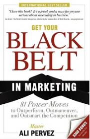 Get Your Black Belt in Marketing - 81 Power Moves to Outperform, Outmaneuver, and Outsmart the Competition