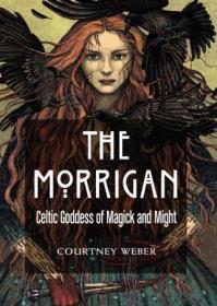 The Morrigan- Celtic Goddess of Magick and Might
