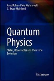 Quantum Physics- States, Observables and Their Time Evolution