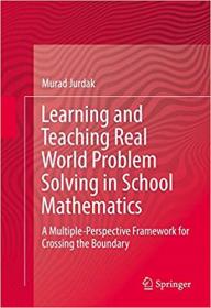 Learning and Teaching Real World Problem Solving in School Mathematics- A Multiple-Perspective Framework for Crossing th