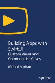 [FreeCoursesOnline.Me] [Apress] Building Apps with SwiftUI Custom Views and Common Use Cases [FCO]