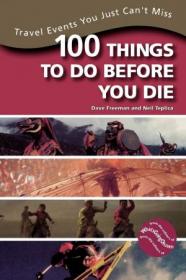 100 Things to Do Before You Die- Travel Events You Just Can't Miss