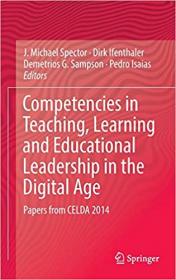 Competencies in Teaching, Learning and Educational Leadership in the Digital Age- Papers from CELDA 2014