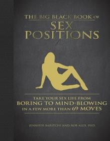 The Big Black Book of Sex Positions - Take Your Sex Life from Boring to Mind-Blowing