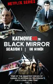 Black Mirror S01 Complete 720p [Hindi 5 1 + English]  WEB-DL x264 