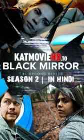 Black Mirror S02 Complete 720p [Hindi 5 1 + English]  WEB-DL x264 