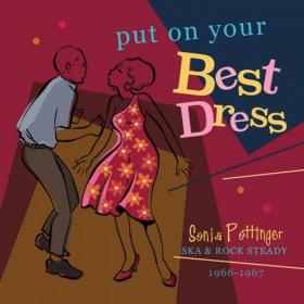 VA - Put On Your Best Dress - Sonia Pottinger's Ska & Rock Steady 1966-67 (Expanded Version) [MP3]