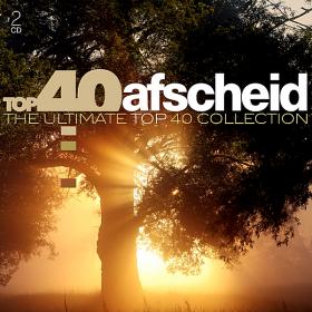 Top 40 Afscheid - The Ultimate Top 40 Collection (2018)