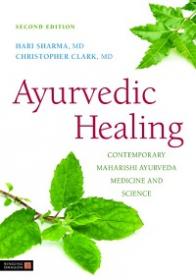 Ayurvedic Healing - Contemporary Maharishi Ayurveda Medicine and Science, 2nd Edition