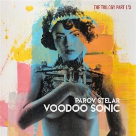 Parov Stelar - Voodoo Sonic [The Trilogy, Pt 1] (2019) FLAC