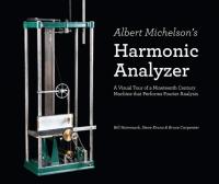Albert Michelson's Harmonic Analyzer- A Visual Tour of a Nineteenth Century Machine that Performs Fourier Analysis
