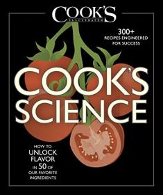 Cook's Science- How to Unlock Flavor in 50 of Our Favorite Ingredients (AZW3)