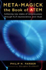 Meta-Magick- The Book of ATEM- Achieving New States of Consciousness Through NLP, Neuroscience and Ritual
