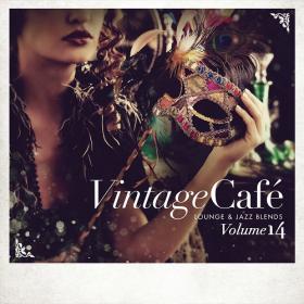 VA - Vintage Cafe - Lounge & Jazz Blends Vol 14 (2019) (320)