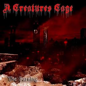 A Creatures Cage - The Burning - 2019
