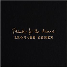 Leonard Cohen - Thanks For The Dance (2019) FLAC