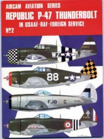Republic P-47 Thunderbolt in USAAF, RAF, Foreign service (Aircam Aviation Series 2)