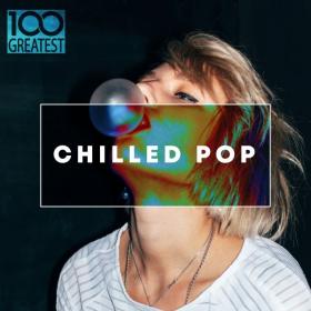 VA-100 Greatest Chilled Pop(2019)[320Kbps]eNJoY-iT