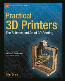 Practical 3D Printers - The Science and Art of 3D Printing