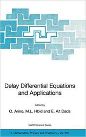 Delay Differential Equations and Applications- Proceedings of the NATO Advanced Study Institute held in Marrakech, Moroc