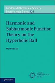 Harmonic and Subharmonic Function Theory on the Hyperbolic Ball