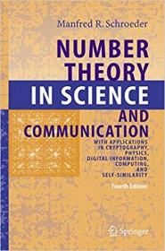 Number Theory in Science and Communication- With Applications in Cryptography, Physics, Digital Information, Computing, Ed 4